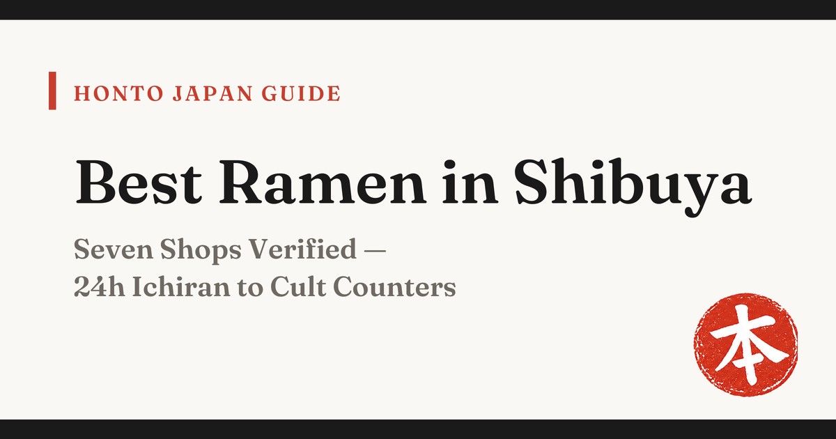 Best ramen in Shibuya guide 2026 — Honto Japan