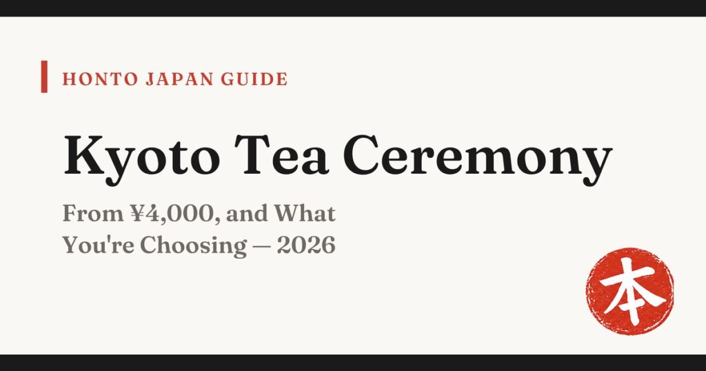 Kyoto tea ceremony guide 2026 — Honto Japan
