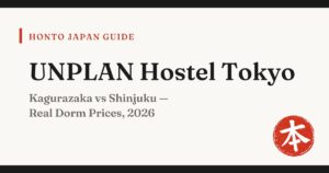 UNPLAN hostel Tokyo guide 2026 — Honto Japan
