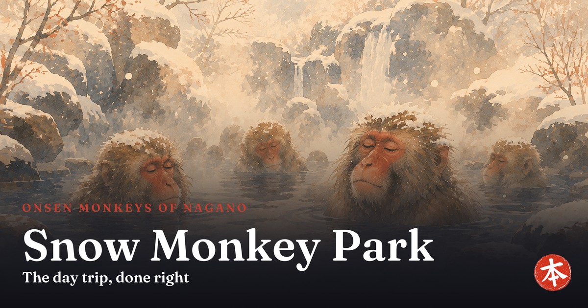 Snow Monkey Park — Honto Japan