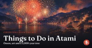 Things to Do in Atami — Honto Japan