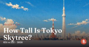 How Tall Is Tokyo Skytree? — Honto Japan