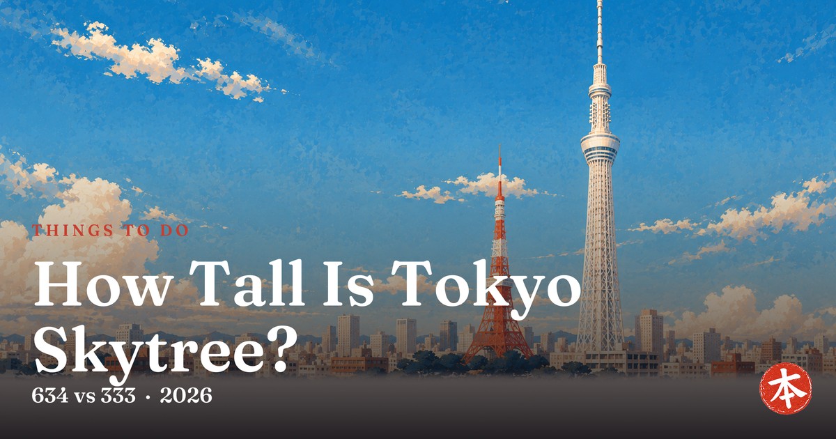 How Tall Is Tokyo Skytree? — Honto Japan